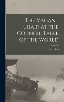 portada The Vacant Chair at the Council Table of the World (en Inglés)