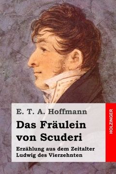portada Das Fräulein von Scuderi: Erzählung aus dem Zeitalter Ludwig des Vierzehnten