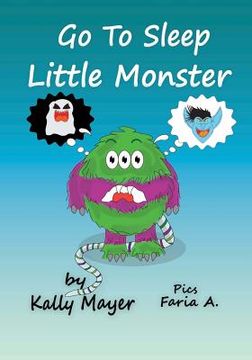 portada Go to Sleep Little Monster!: Children's Bedtime Illustrated Storybook (Beginner Readers ages 2-6) (en Inglés)