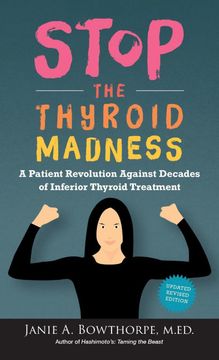 portada Stop the Thyroid Madness: A Patient Revolution Against Decades of Inferior Thyroid Treatment 