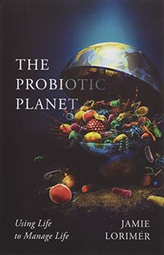 portada The Probiotic Planet: Using Life to Manage Life (Posthumanities) (en Inglés)