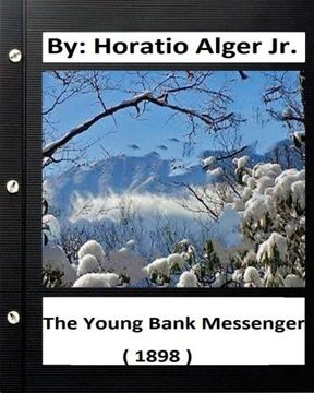 portada The Young Bank Messenger. ( 1898 ) By: Horatio Alger Jr. (original text)