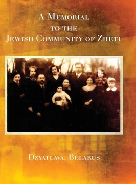 portada A Memorial to the Jewish Community of Zhetl (Dzyatlava, Belarus) (en Inglés)