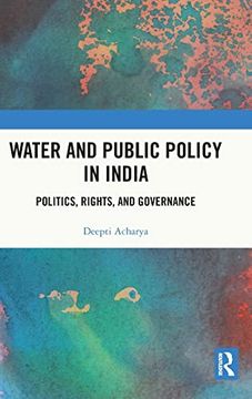 portada Water and Public Policy in India: Politics, Rights, and Governance (en Inglés)