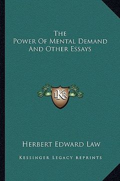 portada the power of mental demand and other essays (en Inglés)