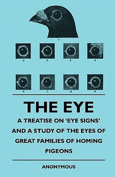 portada the eye - a treatise on 'eye signs' and a study of the eyes of great families of homing pigeons (in English)