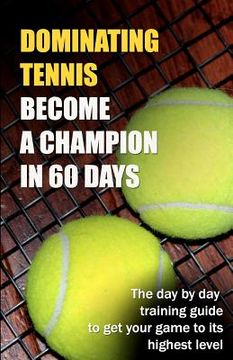 portada dominating tennis become a champion in 60 days