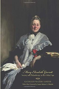 portada Mary Elizabeth Garrett: Society and Philanthropy in the Gilded age (en Inglés)