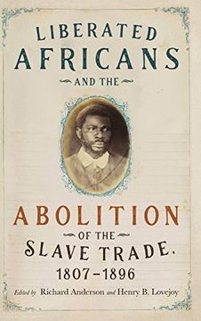 portada Liberated Africans and the Abolition of the Slave Trade, 1807-1896 (Rochester Studies in African History and the Diasp) (en Inglés)