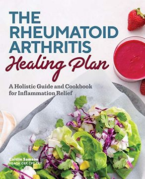 portada The Rheumatoid Arthritis Healing Plan: A Holistic Guide and Cookbook for Inflammation Relief (en Inglés)
