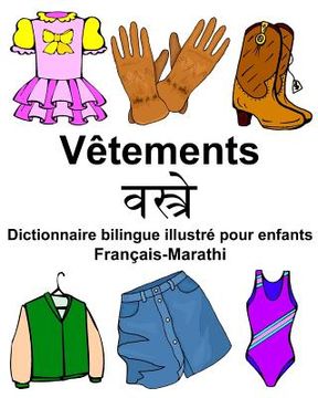 portada Français-Marathi Vêtements Dictionnaire bilingue illustré pour enfants (in French)