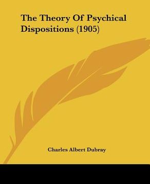 portada the theory of psychical dispositions (1905) (en Inglés)