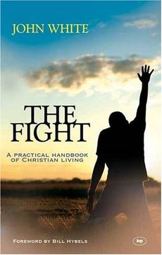 portada The Fight: A Practical Handbook Of Christian Living (en Inglés)