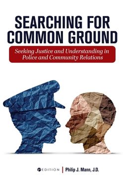 portada Searching for Common Ground: Seeking Justice and Understanding in Police and Community Relations