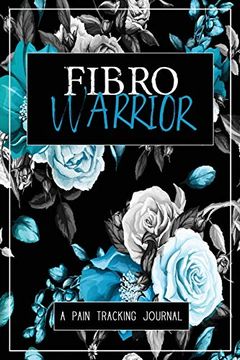 portada Fibro Warrior: A Symptom & Pain Tracking Journal for Fibromyalgia and Chronic Pain 
