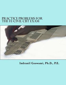 portada Practice Problems for the FE-CIVIL CBT Exam: Nearly 500 Practice Problems and Solutions on all 18 subject areas of the FE-CIVIL Exam (NCEES)