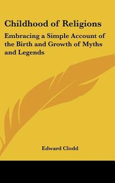 portada childhood of religions: embracing a simple account of the birth and growth of myths and legends
