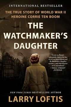portada The Watchmaker's Daughter: The True Story of World war ii Heroine Corrie ten Boom (in English)