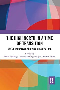 portada The High North Stories in a Time of Transition: Gutsy Narratives and Wild Observations (en Inglés)