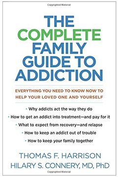 portada The Complete Family Guide to Addiction: Everything you Need to Know now to Help Your Loved one and Yourself 