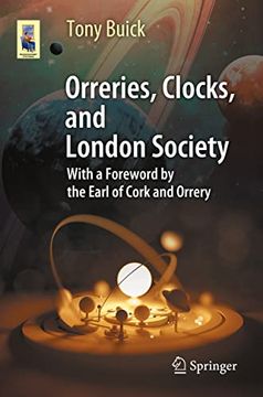 portada Orreries, Clocks, and London Society: The Evolution of Astronomical Instruments and Their Makers (Astronomers'Universe) (in English)