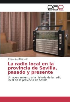 portada La radio local en la provincia de Sevilla, pasado y presente: Un acercamiento a la historia de la radio local en la provincia de Sevilla