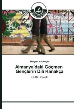 portada Almanya'daki Göçmen Gençlerin Dili Kanakça: Ich Bin Kanak! (Turkish Edition)