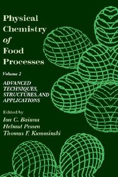 portada physical chemistry of food processes, volume ii: advanced techniques, structures and applications (en Inglés)