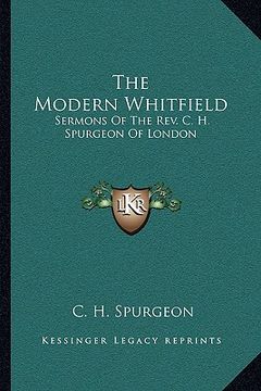 portada the modern whitfield: sermons of the rev. c. h. spurgeon of london (in English)