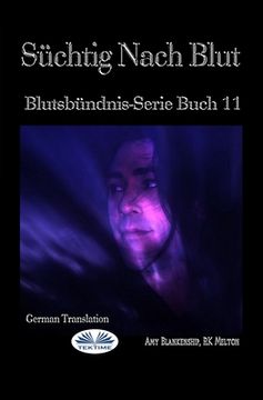 portada Süchtig Nach Blut: Blutsbündnis-Serie Buch 11 (en Alemán)