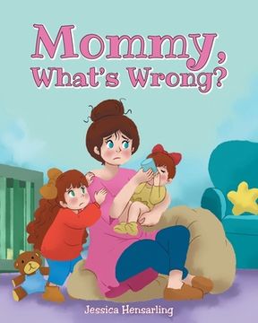 portada Mommy, What's Wrong? (en Inglés)