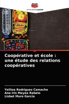 portada Coopérative et école: une étude des relations coopératives (en Francés)