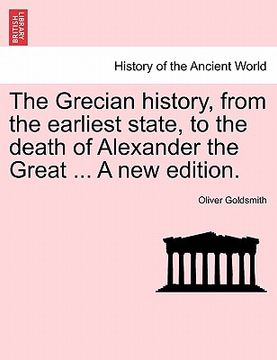 portada the grecian history, from the earliest state, to the death of alexander the great ... a new edition.