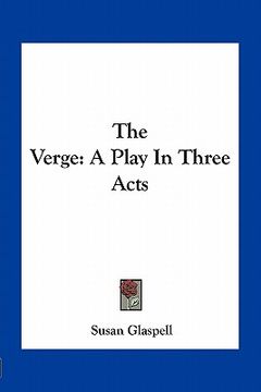 portada the verge: a play in three acts