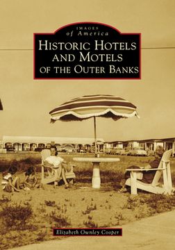 portada Historic Hotels and Motels of the Outer Banks (Images of America) (en Inglés)