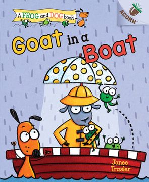 portada Goat in a Boat: An Acorn Book (a Frog and Dog Book #2): Volume 2 (en Inglés)