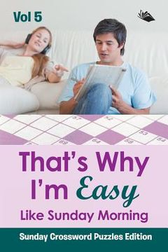 portada That's Why I'm Easy Like Sunday Morning Vol 5: Sunday Crossword Puzzles Edition (en Inglés)