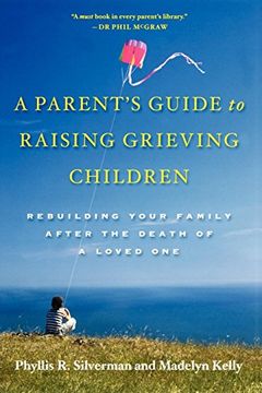 portada A Parent's Guide to Raising Grieving Children: Rebuilding Your Family After the Death of a Loved one (en Inglés)