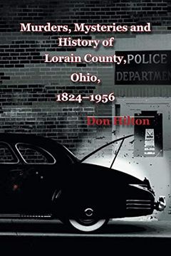 portada Murders, Mysteries and History of Lorain County, Ohio, 1824-1956 (en Inglés)