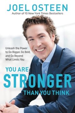 portada You are Stronger Than you Think: Unleash the Power to go Bigger, go Bold, and go Beyond What Limits you (in English)