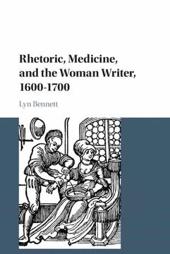 portada Rhetoric, Medicine, and the Woman Writer, 1600-1700 (en Inglés)