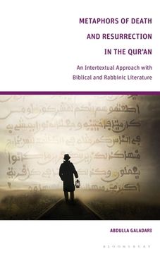 portada Metaphors of Death and Resurrection in the Qur'an: An Intertextual Approach with Biblical and Rabbinic Literature (in English)