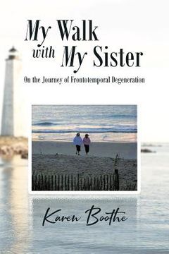 portada My Walk with My Sister: On the Journey of Frontotemporal Degeneration