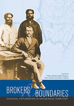 portada Brokers and Boundaries: Colonial Exploration in Indigenous Territory (Aboriginal History Monographs) (en Inglés)