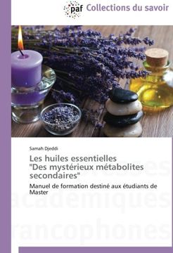 portada Les Huiles Essentielles "Des Mysterieux Metabolites Secondaires"