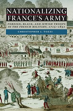 portada Nationalizing France's Army: Foreign, Black, and Jewish Troops in the French Military, 1715-1831 (en Inglés)