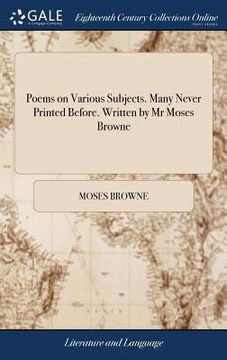 portada Poems on Various Subjects. Many Never Printed Before. Written by Mr Moses Browne (en Inglés)