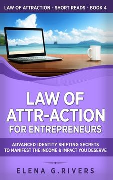 portada Law of Attr-Action for Entrepreneurs: Advanced Identity Shifting Secrets to Manifest the Income and Impact You Deserve (in English)