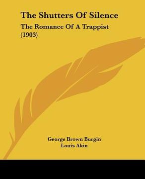 portada the shutters of silence: the romance of a trappist (1903) (en Inglés)