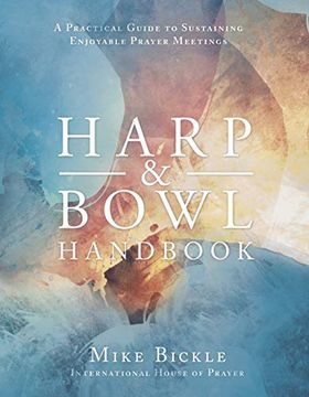 portada Harp and Bowl Handbook: A Practical Guide to Sustaining Enjoyable Prayer Meetings 